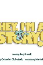 Hey, I'm A Story! af Amy Leask