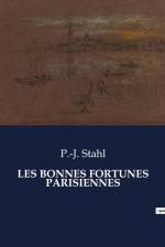 LES BONNES FORTUNES PARISIENNES af P. -J. Stahl