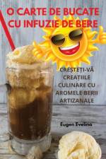 O CARTE DE BUCATE CU INFUZIE DE BERE af Eugen Evelina