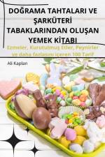 DO¿RAMA TAHTALARI VE ¿ARKÜTER¿ TABAKLARINDAN OLU¿AN YEMEK K¿TABI af Ali Kaplan