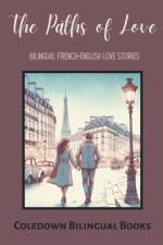 The Paths of Love af Coledown Bilingual Books