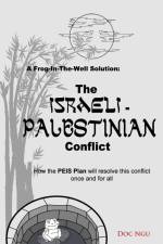 A Frog-In-The-Well Solution - The Israeli-Palestinian Conflict af Doc Ngu