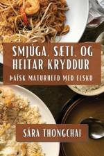 Smjúga, Sæti, og Heitar Kryddur af Sára Thongchai