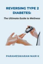 Reversing Type 2 Diabetes af Parameswaran Nair K