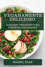Veganamente Delicioso af Isabel Dias