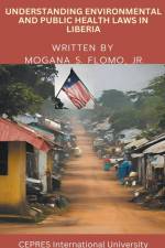 Understanding Environmental and Public Health Laws in Liberia af Mogana S. Jr. Flomo