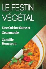 Le Festin Végétal af Camille Rousseau