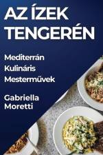 Az Ízek Tengerén af Gabriella Moretti
