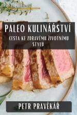 Paleo Kuliná¿ství af Petr Prav¿ká¿