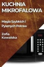 Kuchnia Mikrofalowa af Zofia Kowalska