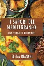 I Sapori del Mediterraneo af Elena Bianchi