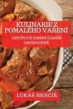 Kulinarie z Pomalého Va¿ení af Luká¿ Hrn¿í¿