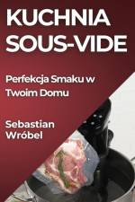 Kuchnia Sous-Vide af Sebastian Wróbel