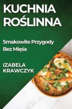 Kuchnia Ro¿linna af Izabela Krawczyk