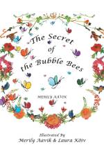The Secret of the Bubble Bees af Merily Aavik