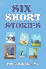 Six Short Stories af M. D. Manoochehr Agah
