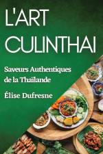 L'Art CulinThai af Élise Dufresne