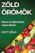 Zöld Örömök af Ivett Zöld