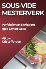 Sous-Vide Mesterverk af Viktor Kristoffersen
