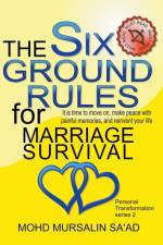 The Six Ground Rules for Marriage Survival af Mohd Mursalin Sa'Ad