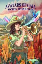 Avatars of Gaia, Secrets Beyond Earth af Charlotte Purine