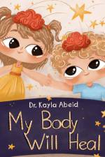 My Body Will Heal af Kayla Abeid