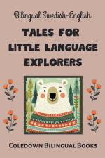 Bilingual Swedish-English Tales for Little Language Explorers af Coledown Bilingual Books