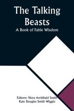 The Talking Beasts af Kate Douglas Wiggin