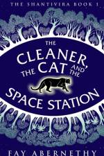 The Cleaner, the Cat and the Space Station af Fay Abernethy