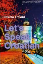 Let's Speak Croatian af Nikola Travno
