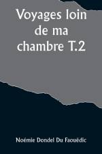 Voyages loin de ma chambre T.2 af Noémie Dondel Faouëdic