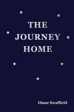 THE JOURNEY HOME af Diane Swaffield