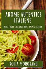 Arome Autentice Italiene af Sofia Moro¿anu