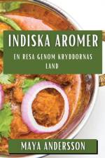 Indiska Aromer af Maya Andersson