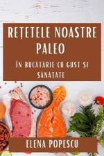 Re¿etele Noastre Paleo af Elena Popescu