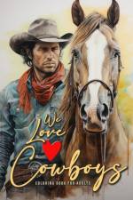 We love Cowboys Coloring Book for Adults af Monsoon Publishing