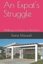 An Expat's Struggle - Making a Home in Panama af Diane Maxwell
