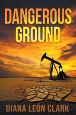 Dangerous Ground af Diana Leon Clark