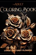 Adult Coloring Book | Large and Easy Flowers af Dominic Oghi