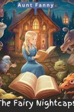 The Fairy Nightcaps af Aunt Fanny