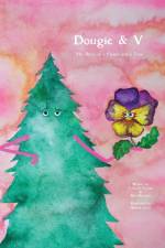 Dougie & V, The Story of a Flower and a Tree af Carly Jo Carson