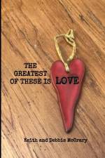 The Greatest of These is Love af Keith and Debbie McCrary
