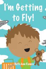 I'm Getting to Fly! af Beth Ann Ramos