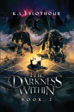 The Darkness Within af K. L. Slothour