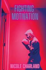 Fighting Motivation af Nicole Charland