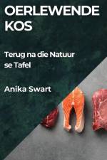 Oerlewende Kos af Anika Swart