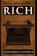 Write and Grow Rich af Deondriea Cantrice