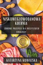 Niskow¿glowodanowa Kuchnia af Katarzyna Kowalska