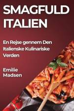 Smagfuld Italien af Emilie Madsen