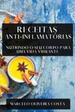Receitas Anti-Inflamatórias af Marcelo Oliveira Costa